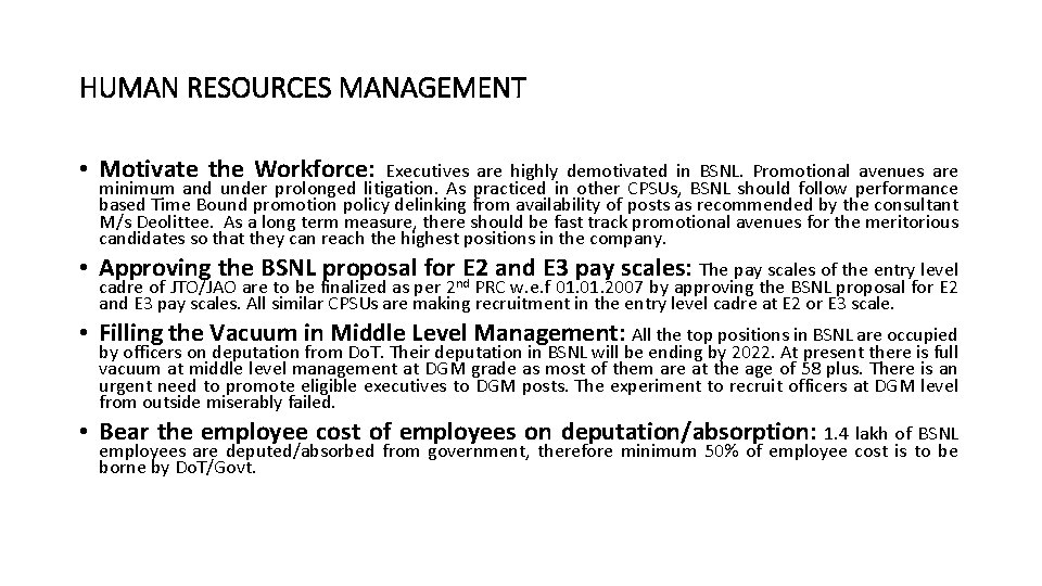 HUMAN RESOURCES MANAGEMENT • Motivate the Workforce: Executives are highly demotivated in BSNL. Promotional