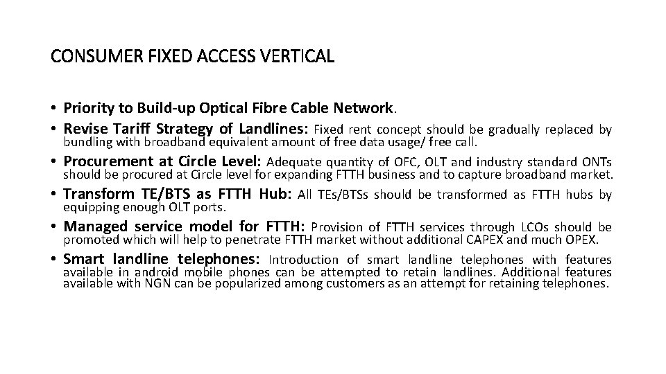 CONSUMER FIXED ACCESS VERTICAL • Priority to Build-up Optical Fibre Cable Network. • Revise