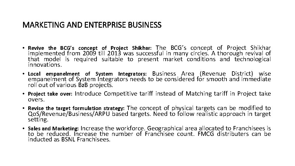 MARKETING AND ENTERPRISE BUSINESS • Revive the BCG’s concept of Project Shikhar: The BCG’s