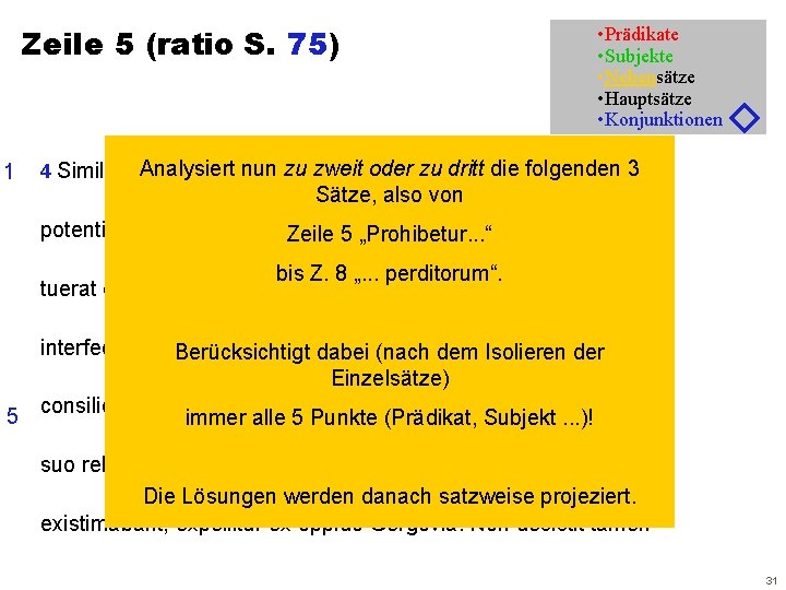 Zeile 5 (ratio S. 75) 1 • Prädikate • Subjekte • Nebensätze • Hauptsätze