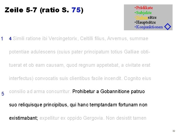 Zeile 5 -7 (ratio S. 75) 1 • Prädikate • Subjekte • Nebensätze •