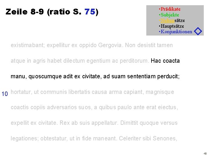 Zeile 8 -9 (ratio S. 75) • Prädikate • Subjekte • Nebensätze • Hauptsätze