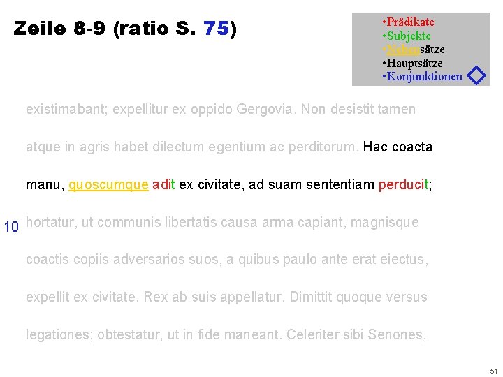 Zeile 8 -9 (ratio S. 75) • Prädikate • Subjekte • Nebensätze • Hauptsätze