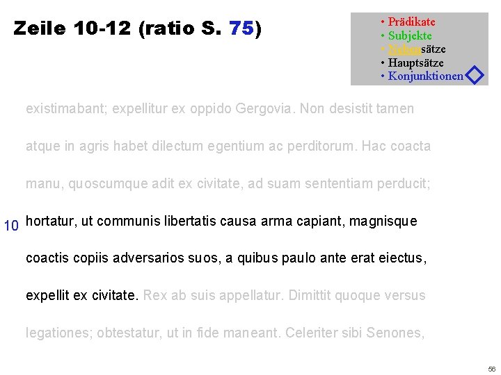 Zeile 10 -12 (ratio S. 75) • Prädikate • Subjekte • Nebensätze • Hauptsätze