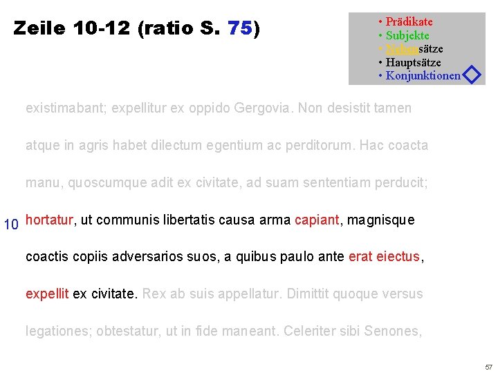 Zeile 10 -12 (ratio S. 75) • Prädikate • Subjekte • Nebensätze • Hauptsätze