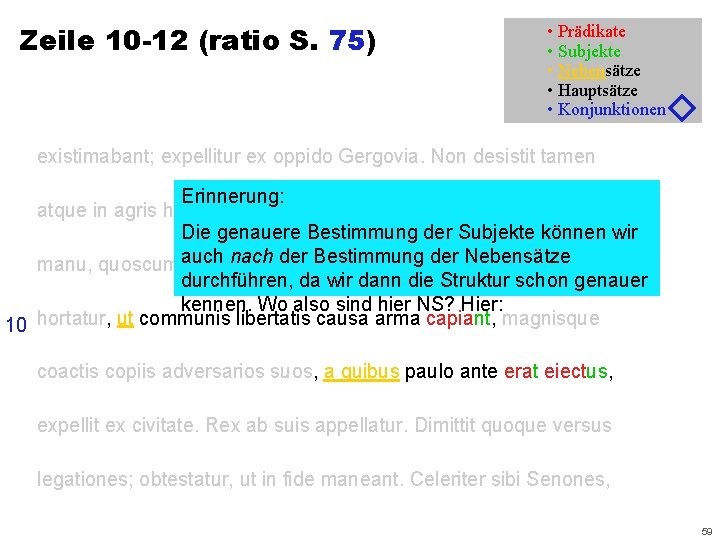 Zeile 10 -12 (ratio S. 75) • Prädikate • Subjekte • Nebensätze • Hauptsätze