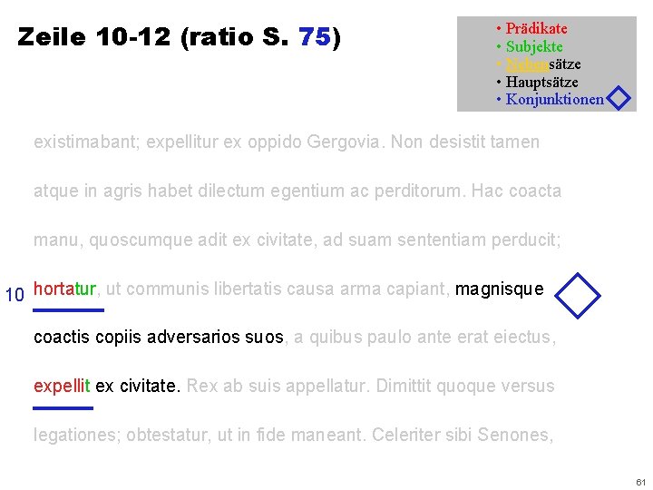 Zeile 10 -12 (ratio S. 75) • Prädikate • Subjekte • Nebensätze • Hauptsätze