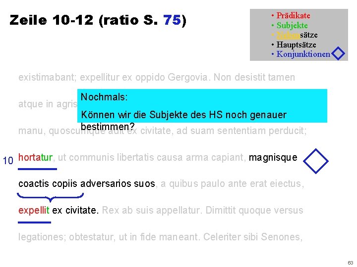 Zeile 10 -12 (ratio S. 75) • Prädikate • Subjekte • Nebensätze • Hauptsätze