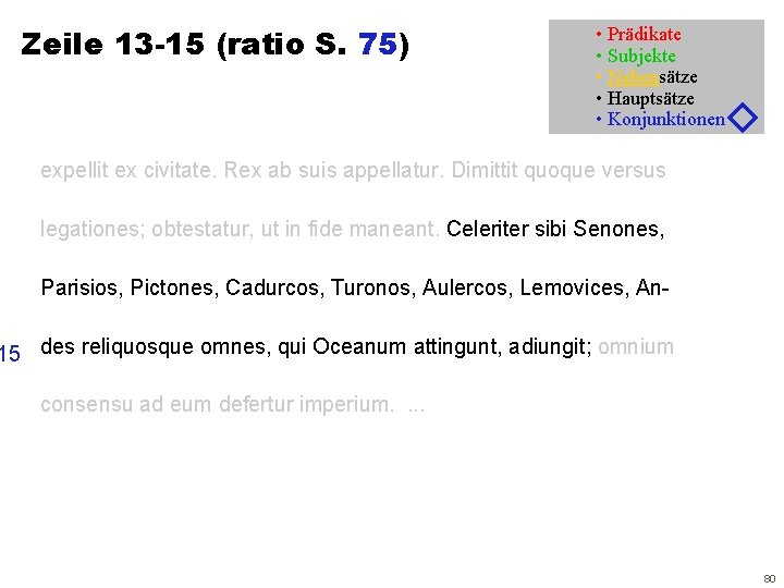 Zeile 13 -15 (ratio S. 75) • Prädikate • Subjekte • Nebensätze • Hauptsätze