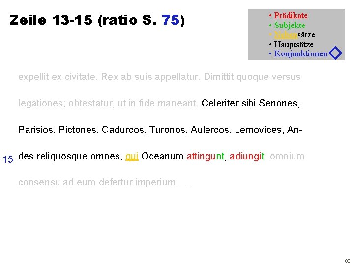 Zeile 13 -15 (ratio S. 75) • Prädikate • Subjekte • Nebensätze • Hauptsätze