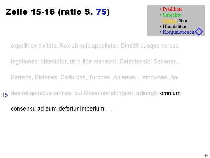 Zeile 15 -16 (ratio S. 75) • Prädikate • Subjekte • Nebensätze • Hauptsätze