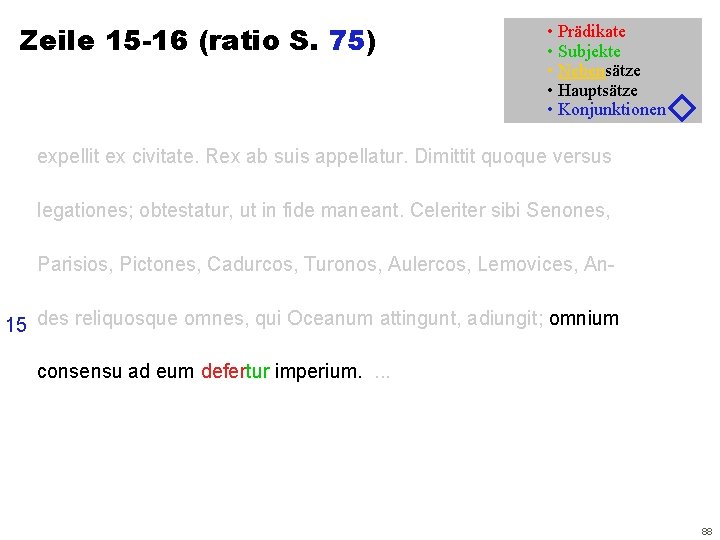 Zeile 15 -16 (ratio S. 75) • Prädikate • Subjekte • Nebensätze • Hauptsätze