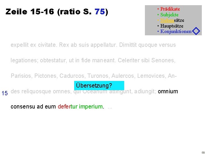 Zeile 15 -16 (ratio S. 75) • Prädikate • Subjekte • Nebensätze • Hauptsätze