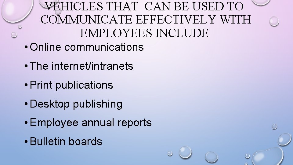 VEHICLES THAT CAN BE USED TO COMMUNICATE EFFECTIVELY WITH EMPLOYEES INCLUDE • Online communications