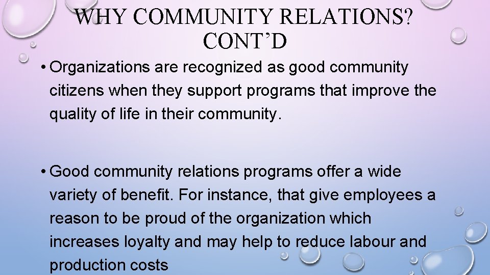 WHY COMMUNITY RELATIONS? CONT’D • Organizations are recognized as good community citizens when they