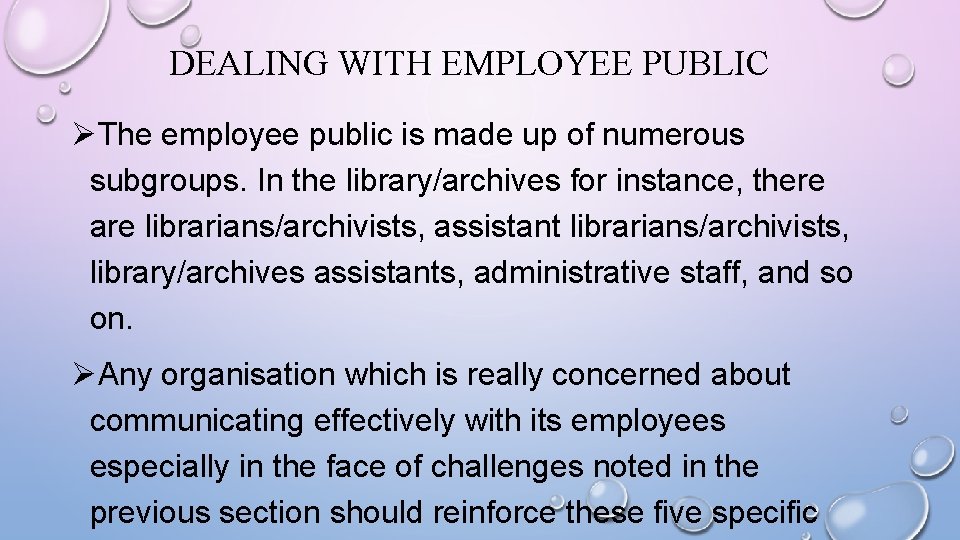 DEALING WITH EMPLOYEE PUBLIC ØThe employee public is made up of numerous subgroups. In
