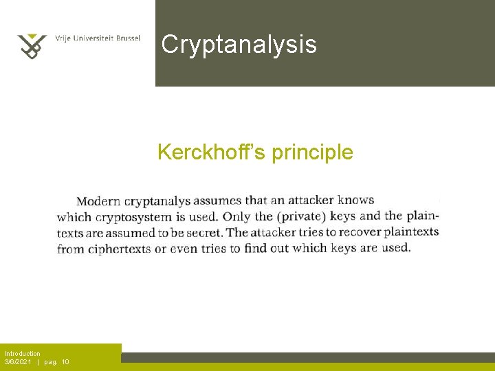 Cryptanalysis Kerckhoff’s principle Introduction 3/6/2021 | pag. 10 