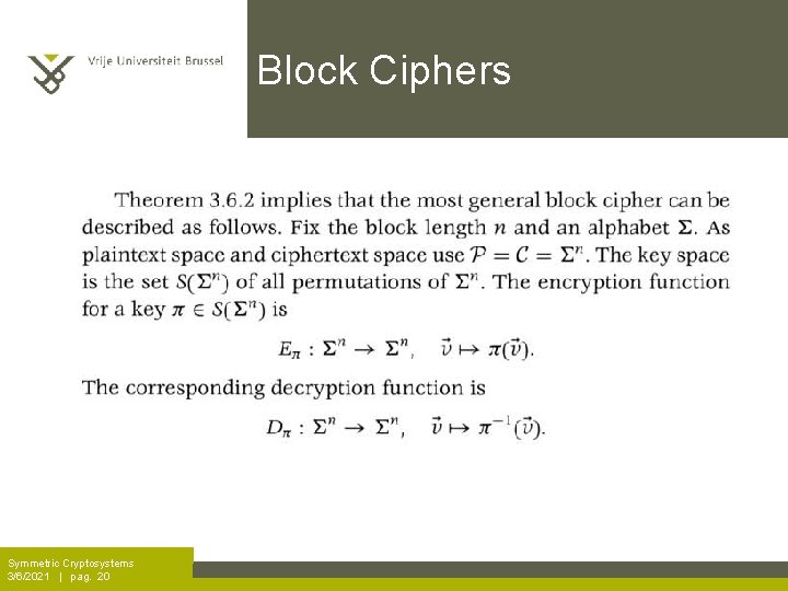 Block Ciphers Symmetric Cryptosystems 3/6/2021 | pag. 20 