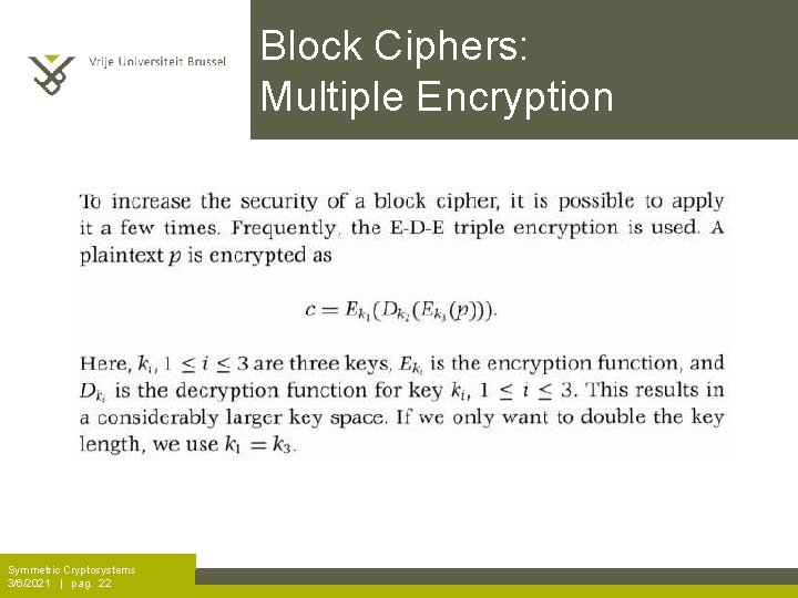 Block Ciphers: Multiple Encryption Symmetric Cryptosystems 3/6/2021 | pag. 22 