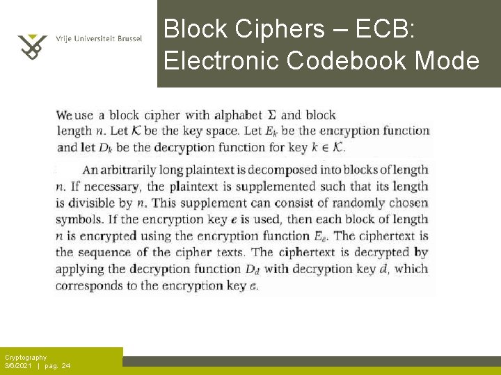 Block Ciphers – ECB: Electronic Codebook Mode Cryptography 3/6/2021 | pag. 24 