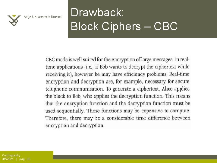 Drawback: Block Ciphers – CBC Cryptography 3/6/2021 | pag. 38 