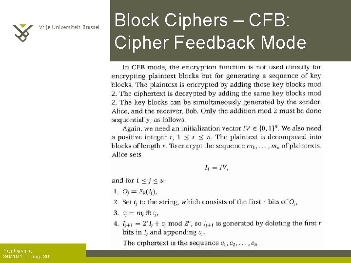 Block Ciphers – CFB: Cipher Feedback Mode Cryptography 3/6/2021 | pag. 39 
