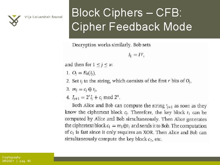 Block Ciphers – CFB: Cipher Feedback Mode Cryptography 3/6/2021 | pag. 40 