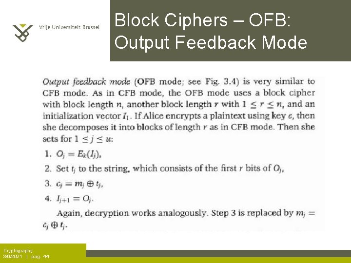 Block Ciphers – OFB: Output Feedback Mode Cryptography 3/6/2021 | pag. 44 