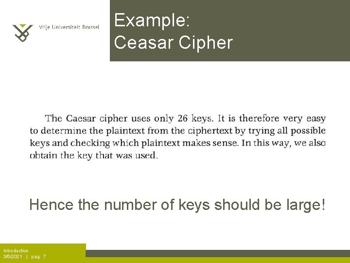 Example: Ceasar Cipher Hence the number of keys should be large! Introduction 3/6/2021 |