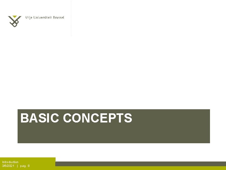 BASIC CONCEPTS Introduction 3/6/2021 | pag. 8 