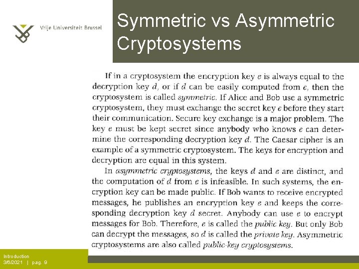 Symmetric vs Asymmetric Cryptosystems Introduction 3/6/2021 | pag. 9 