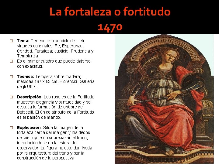 La fortaleza o fortitudo 1470 Tema: Pertenece a un ciclo de siete virtudes cardinales: