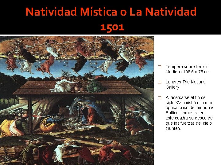 Natividad Mística o La Natividad 1501 � Témpera sobre lienzo. Medidas 108, 5 x