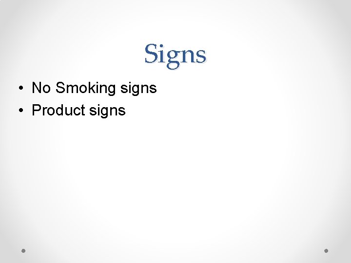 Signs • No Smoking signs • Product signs 