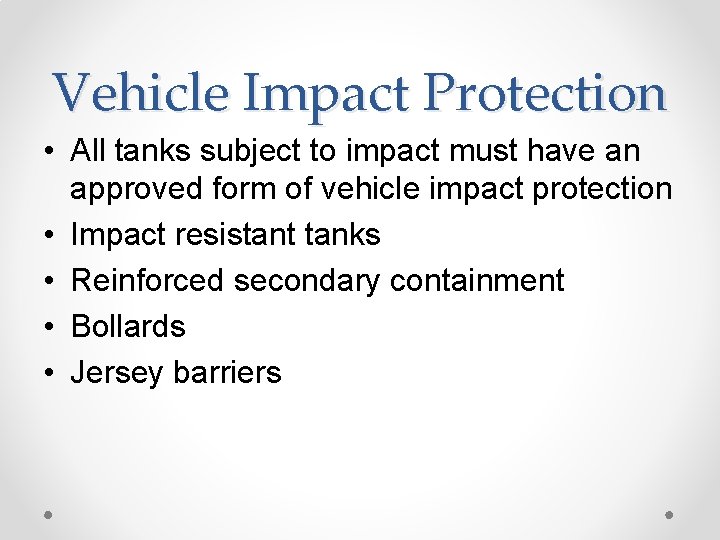 Vehicle Impact Protection • All tanks subject to impact must have an approved form