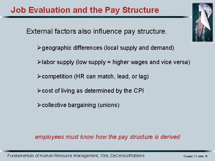 Job Evaluation and the Pay Structure External factors also influence pay structure. Øgeographic differences