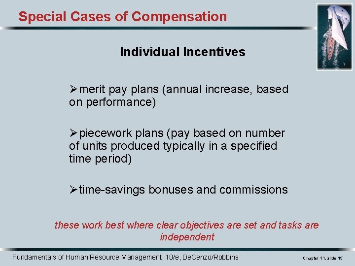 Special Cases of Compensation Individual Incentives Ømerit pay plans (annual increase, based on performance)