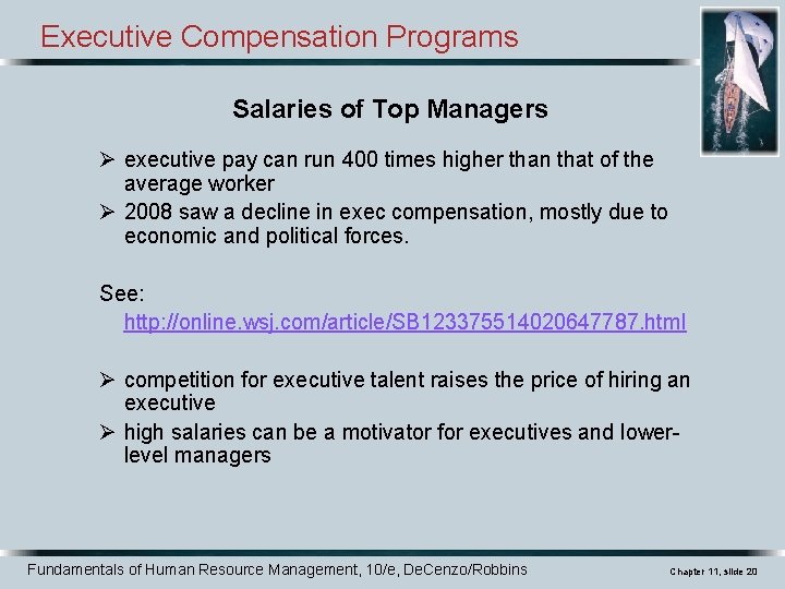 Executive Compensation Programs Salaries of Top Managers Ø executive pay can run 400 times