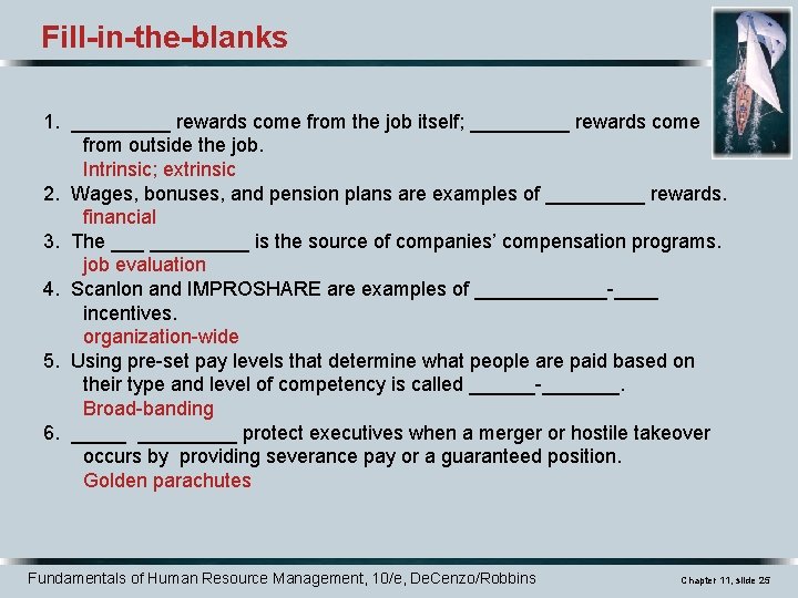 Fill-in-the-blanks 1. _____ rewards come from the job itself; _____ rewards come from outside