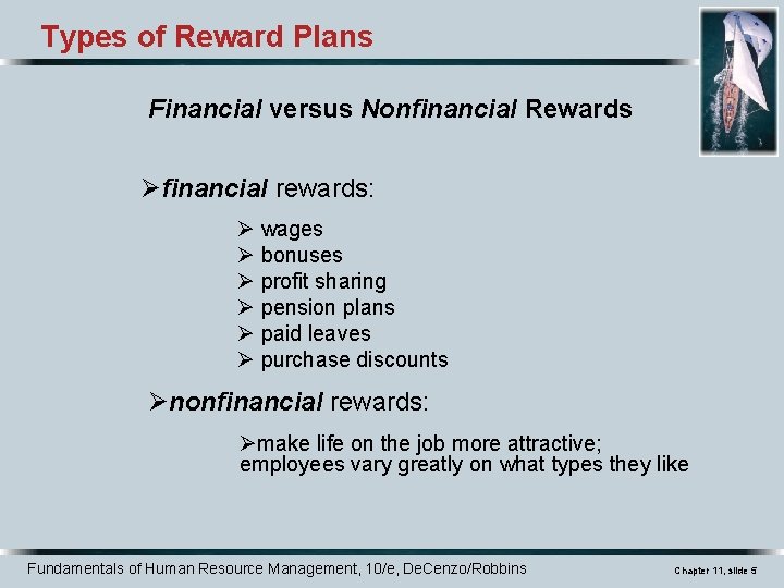 Types of Reward Plans Financial versus Nonfinancial Rewards Øfinancial rewards: Ø wages Ø bonuses