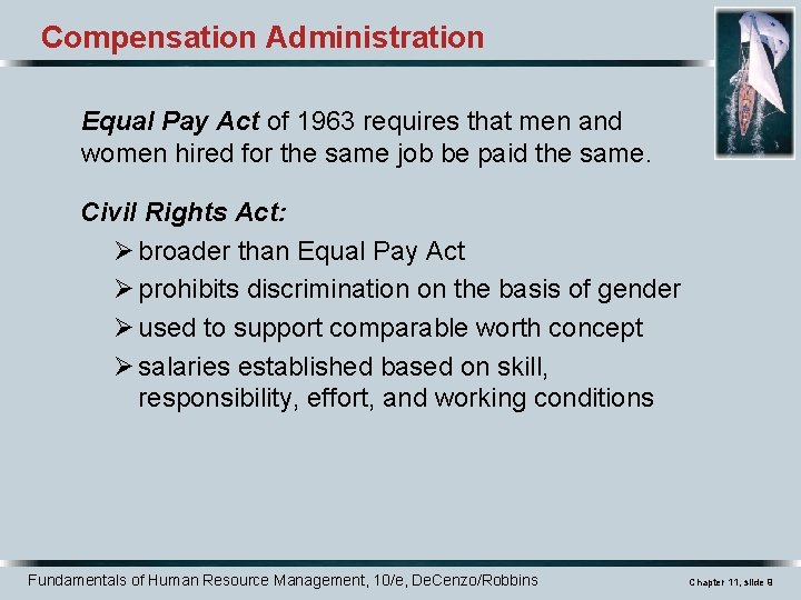 Compensation Administration Equal Pay Act of 1963 requires that men and women hired for