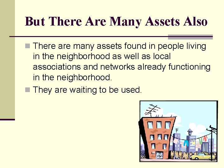 But There Are Many Assets Also n There are many assets found in people