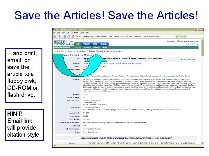Save the Articles! …and print, email, or save the article to a floppy disk,