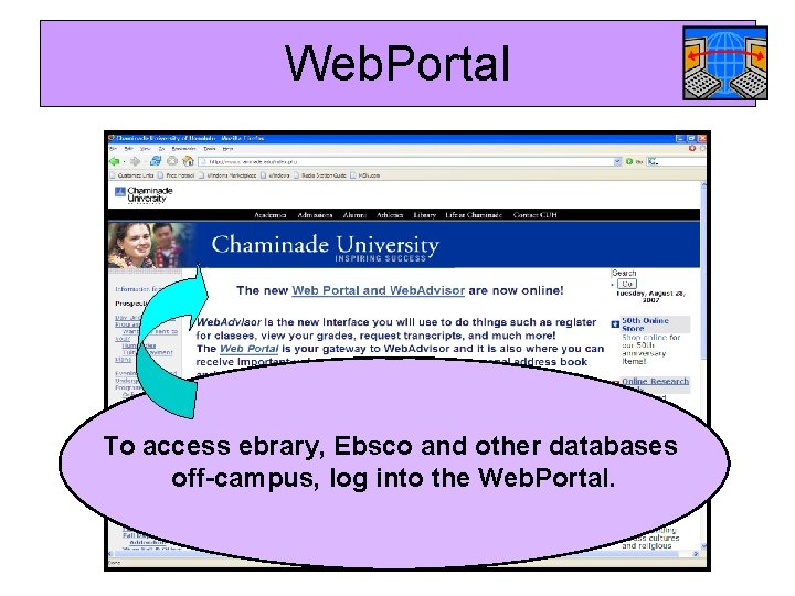Web. Portal To access ebrary, Ebsco and other databases off-campus, log into the Web.