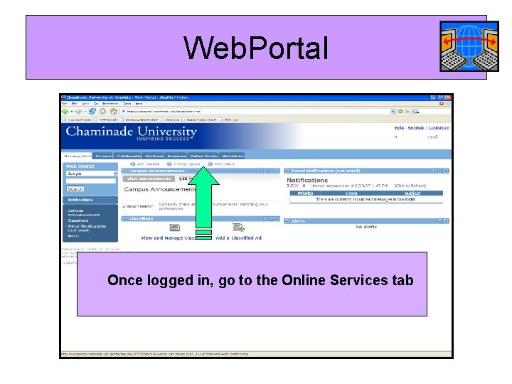 Web. Portal Once logged in, go to the Online Services tab 