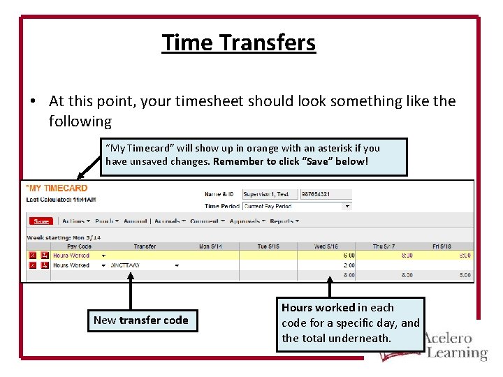 Time Transfers • At this point, your timesheet should look something like the following