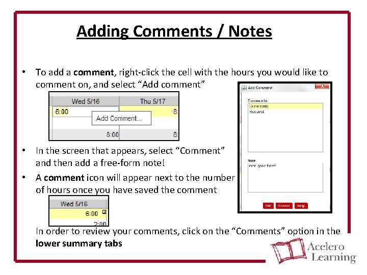 Adding Comments / Notes • To add a comment, right-click the cell with the