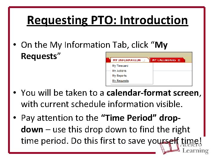 Requesting PTO: Introduction • On the My Information Tab, click “My Requests” • You