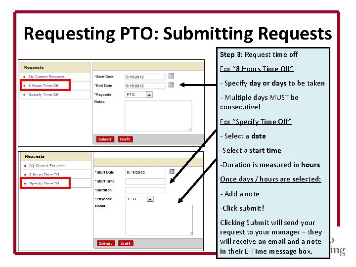 Requesting PTO: Submitting Requests Step 3: Request time off For “ 8 Hours Time