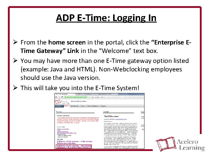 ADP E-Time: Logging In Ø From the home screen in the portal, click the